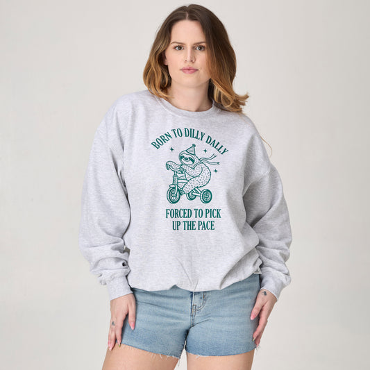 Born to Dilly Dally sweater