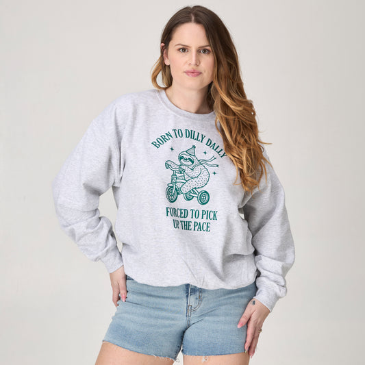 Born to Dilly Dally sweater