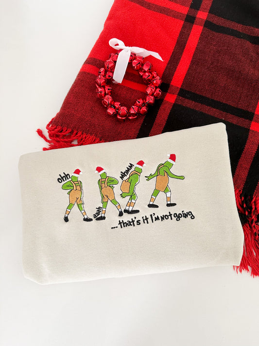 Embroidered Grinch Meme Christmas Sweatshirt – “That’s It, I’m Not Going”