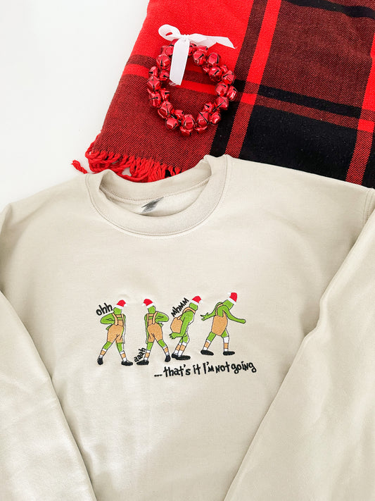 Embroidered Grinch Meme Christmas Sweatshirt – “That’s It, I’m Not Going”