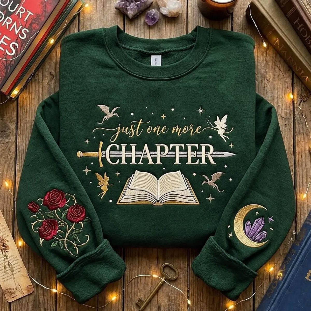 Just One More Chapter Embroidered Sweatshirt, Book Lover Fantasy Reading Gift
